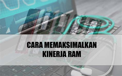 BoKeP SmP MeSuM Analis Kinerja RAM trik sederhana pasang di pc main co-op image 2