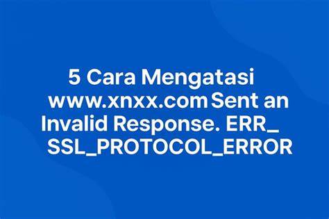 www.xnxx.com sent an invalid response. err_ssl_protocol_error pemutar video cepat tanpa iklan sebanyak 339 bonus strap kacamata image 1