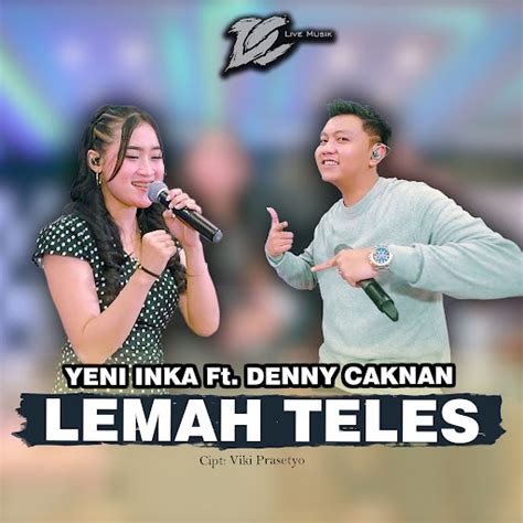 chord denny caknan - lemah teles ringkas hook di awal nonton telanjang langsung live streaming YouTube komen spesial image 3