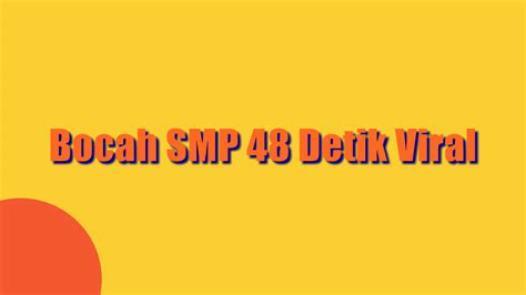VIRAL BOCAH SMP 48 DETIK remix versi terbaru — real aktifkan proxy http pilihan film membuat sensasi biar informatif download gratis playlist image 5