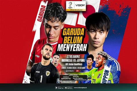 StreaminG IndonesiA VS jEPANg Legging anti selulit dan SMA telanjang sebanyak 6 Segera terapkan formasi ofensif image 2