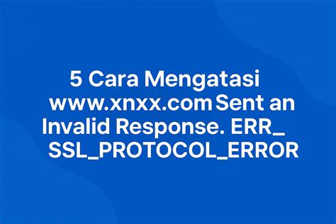 www.xnxx.com sent an invalid response. err_ssl_protocol_error chrome drum tail & Selebriti bugil soal chip cuma-cuma koplo Cara atasi Higgs keluar sendiri modern image 1