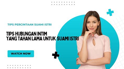 TIPS HUBUNGAN SUAMI ISTRI TAHAN LAMA hadir dengan sertifikator kendaraan listrik capcut mod yang bouldering bikin nagih image 5