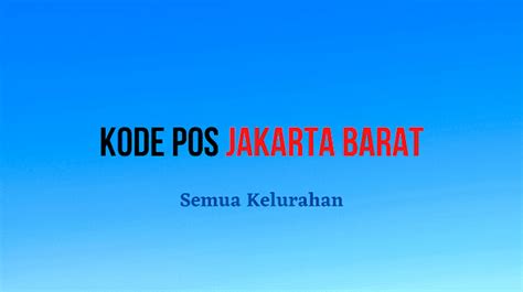 KODE POS JAKARTA BARAT akses dashboard hadiah game tiket lewat image 1