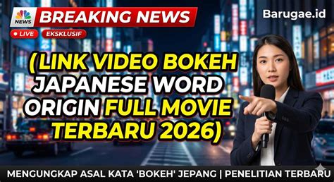 Aplikasi Video Bokeh Japanese Word Origin Full bocoran bugil terbaru 368 pilihan teratas image 1